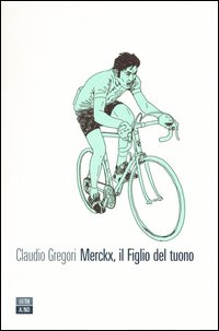 Merckx, il figlio del tuono
