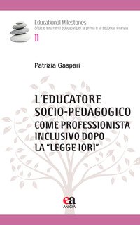 L'educatore socio-pedagogico come professionista inclusivo dopo la «Legge Iori»