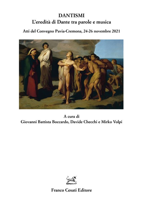 Dantismi. L'eredità di Dante tra parole e musica. Atti del Convegno (Pavia-Cremona, 24-26 novembre 2021)