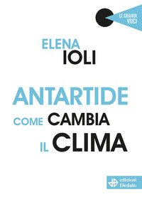 Antartide, come cambia il clima