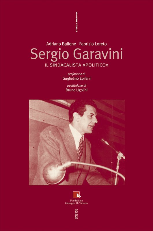 Sergio Garavini. Il sindacalista «politico»