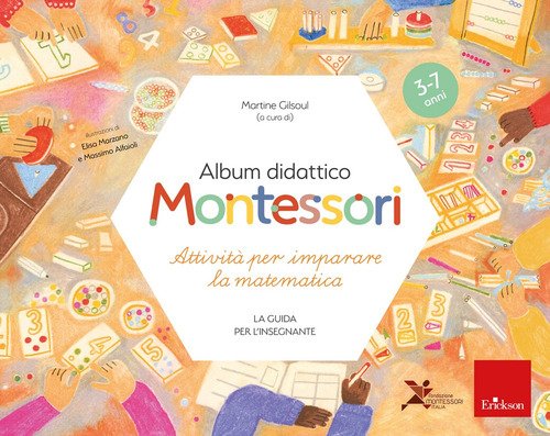 Album didattico Montessori. Attività per imparare la matematica (3-7 anni). La guida per l'insegnante