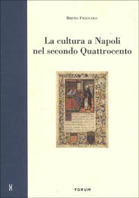 La cultura a Napoli nel secondo Quattrocento. Ritratti di protagonisti