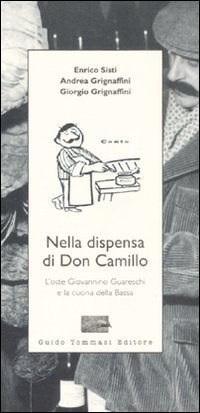 Nella dispensa di Don Camillo. L'oste Giovannino Guareschi e la cucina della Bassa