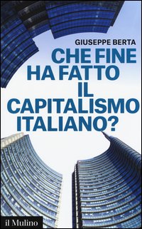Che fine ha fatto il capitalismo italiano?