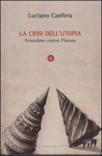 La crisi dell'utopia. Aristofane contro Platone