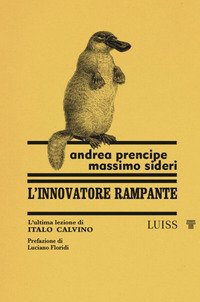L'innovatore rampante L'ultima lezione di Italo Calvino