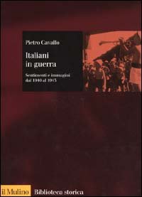 Italiani in guerra. Sentimenti e immagini dal 1940 al 1943