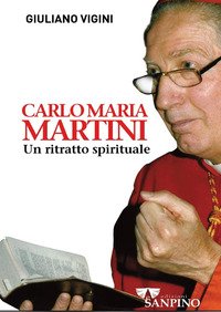 Carlo Maria Martini. Un ritratto spirituale
