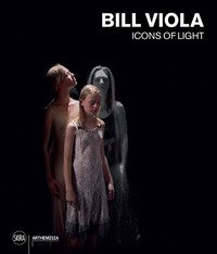 Bill Viola. Icons of light