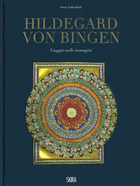 Hildegard von Bingen. Viaggio nelle immagini