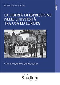 La libertà di espressione nelle Università tra USA ed Europa. Una prospettiva pedagogica
