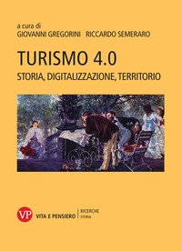 Turismo 4.0. Storia, digitalizzazione, territorio