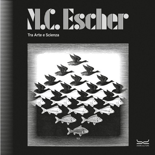 M.C. Escher. Tra arte e scienza. Catalogo della mostra (Milano, 25 settembre 2025-8 febbraio 2026)