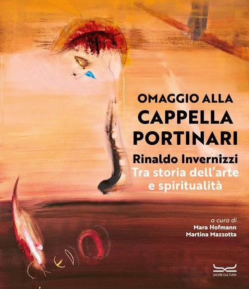 Rinaldo Invernizzi. Omaggio alla Cappella Portinari tra storia dell'arte e spiritualità