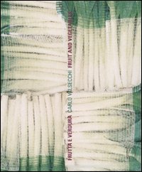 Carlo Valsecchi. Frutta e verdura. ediz. italiana e inglese