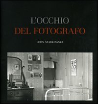 L'occhio del fotografo. The Museum of Modern Art, New York