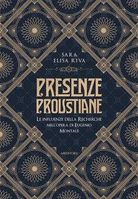 Presenze proustiane. Le influenze della Recherche nell'opera di Eugenio Montale