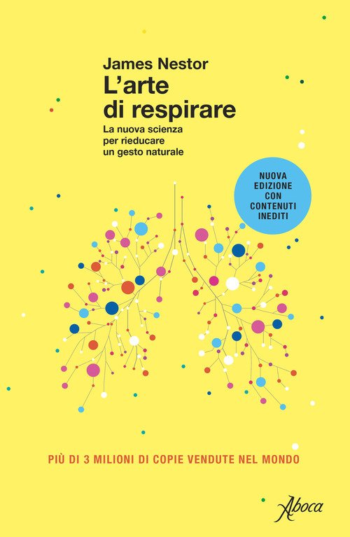 L'arte di respirare. La nuova scienza per rieducare un gesto naturale