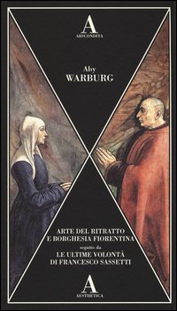 Arte del ritratto e borghesia fiorentina­Le ultime volontà di Francesco Sassetti