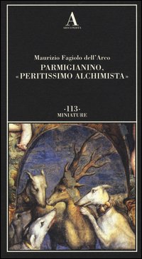 Parmigianino, «peritissimo alchimista»