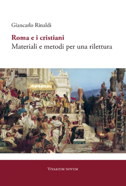 Roma e i cristiani. Materiali e metodi per una rilettura