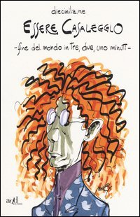 Essere CasaleggLo. Fine del mondo in tre, due, uno minuti