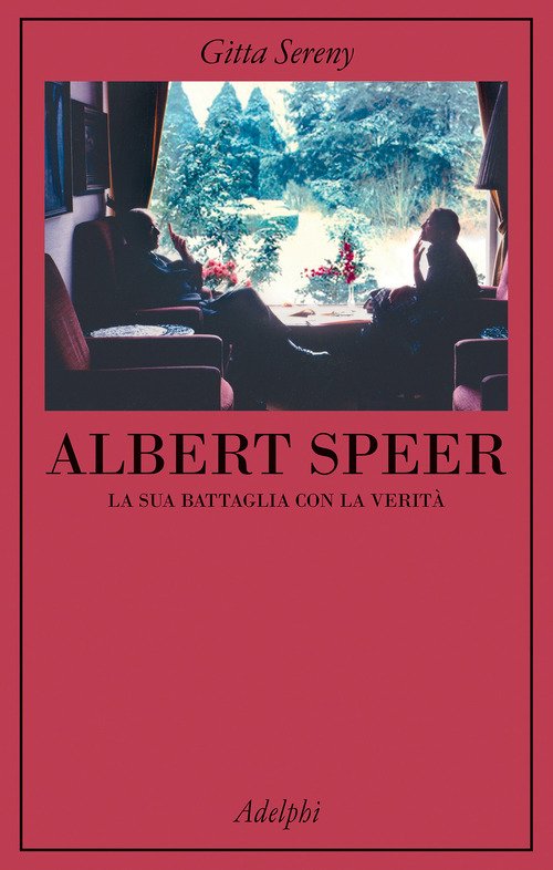 Albert Speer. La sua battaglia con la verità