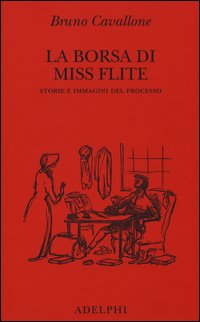 La borsa di miss Flite. Storie e immagini del processo