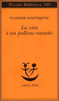 La vita è un pallone rotondo