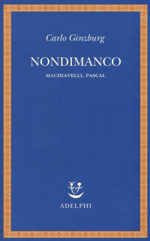 Nondimanco. Machiavelli, Pascal