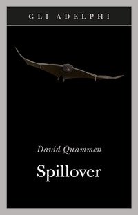 Spillover. L'evoluzione delle pandemie