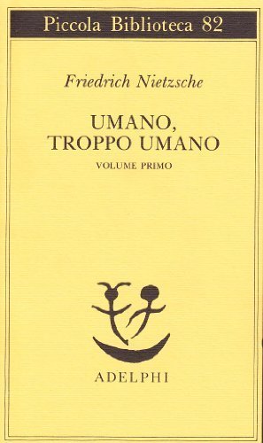 Umano, troppo umano. Vol. 1