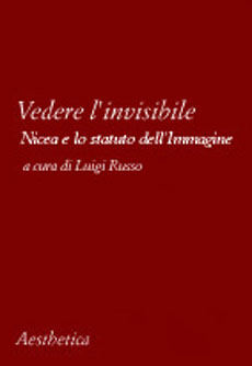 Vedere l'invisibile. Nicea e lo statuto dell'immagine