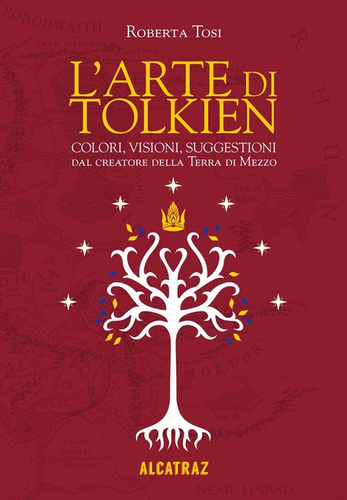 L'arte di Tolkien. Colori, visioni e suggestioni dal creatore della Terra di Mezzo