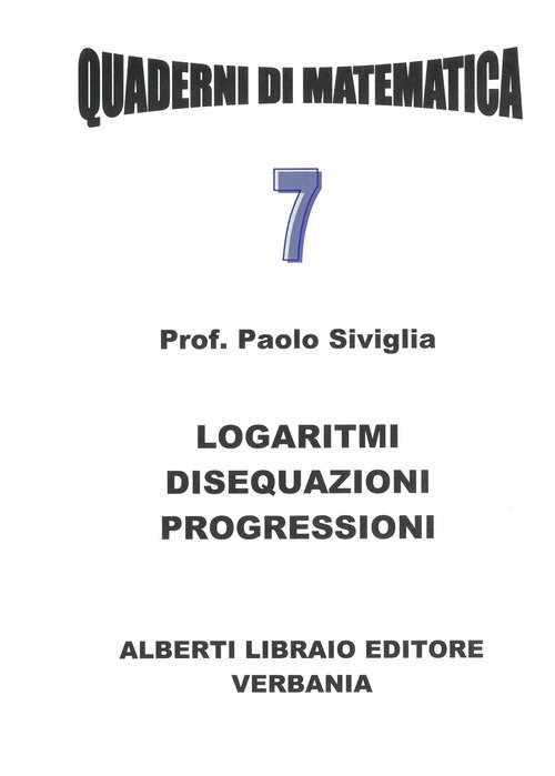Logaritmi, disequazioni, progressioni