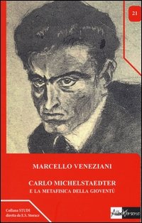 Carlo Michelstaedter e la metafisica della gioventù