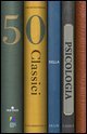 Cinquanta classici della psicologia. Una biblioteca in un libro