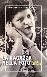 La ragazza nella foto. Un amore partigiano