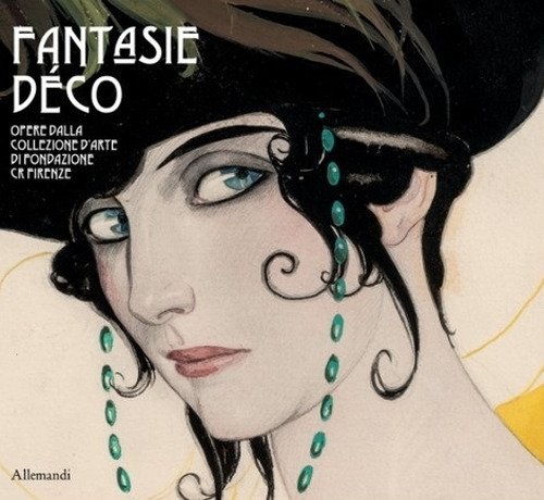 Fantasie déco. Opere dalla collezione d'arte di Fondazione Cr Firenze
