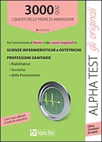 3000 quiz per l'ammissione ai master e alle lauree magistrali in scienze infermieristiche e ostetriche, professioni sanitarie