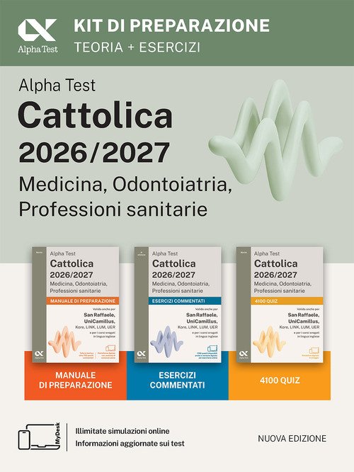 Alpha Test. Cattolica 2026-2027. Medicina, odontoiatria, professioni sanitarie. Kit di preparazione. Anche per i test di San Raffaele e UniCamillus