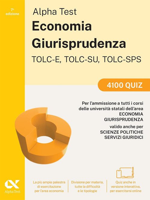 Alpha Test. Economia. Giurisprudenza TOLC-E, TOLC-SU, TOLC-SPS 2026-2027. 4100 quiz. Per test di ammissione universitari