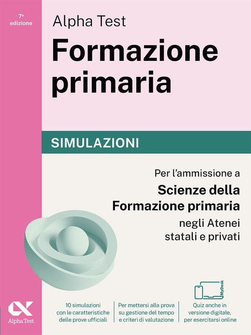 Alpha Test. Formazione primaria 2026-2027. Simulazioni. Per il test di ammissione a Scienze della Formazione Primaria. Tutte le prove in versione digitale