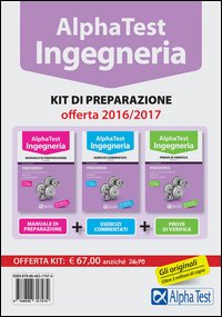 Alpha Test. Ingegneria. Kit di preparazione. Manuale di preparazione-Esercizi commentati-Prove di verifica