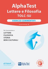 Alpha Test. Lettere e Filosofia. Esercizi commentati