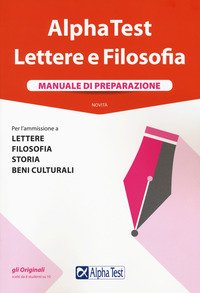 Alpha Test. Lettere e Filosofia. Manuale di preparazione