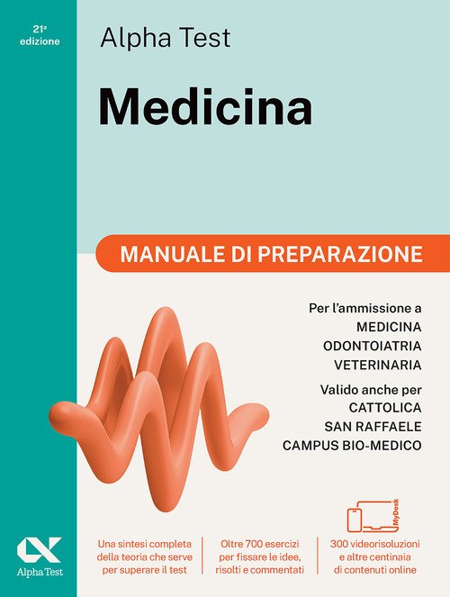 Alpha Test Medicina. Manuale di preparazione. Per l'ammissione ai corsi di laurea in Medicina, Odontoiatria e Veterinaria delle università statali. Ediz. MyDesk