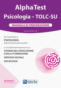 Alpha Test. Psicologia. TOLC-SU. Manuale di preparazione