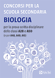 Concorsi per la scuola secondaria. Biologia per la prova scritta disciplinare delle classi A28 e A50 (e per A48, A49, A15)